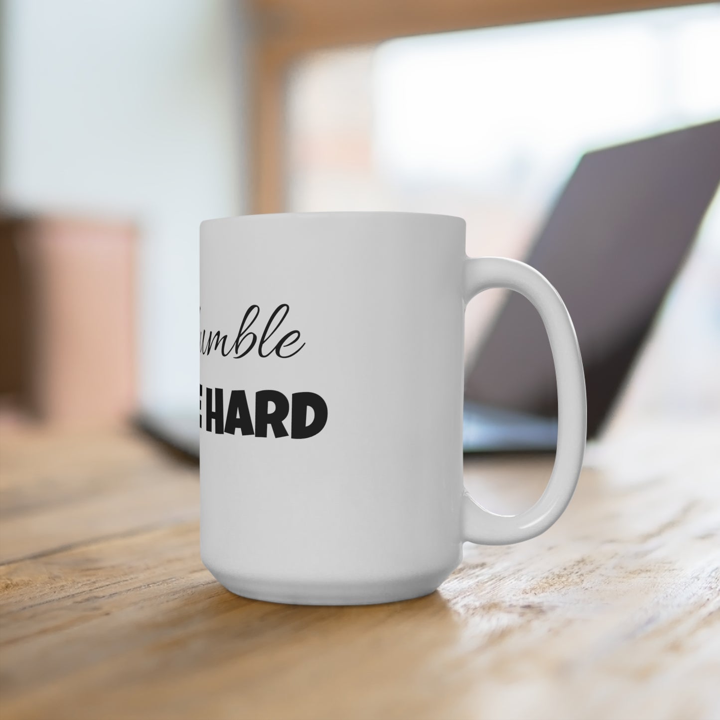 Stay Humble & Hustle Hard 15oz Mug