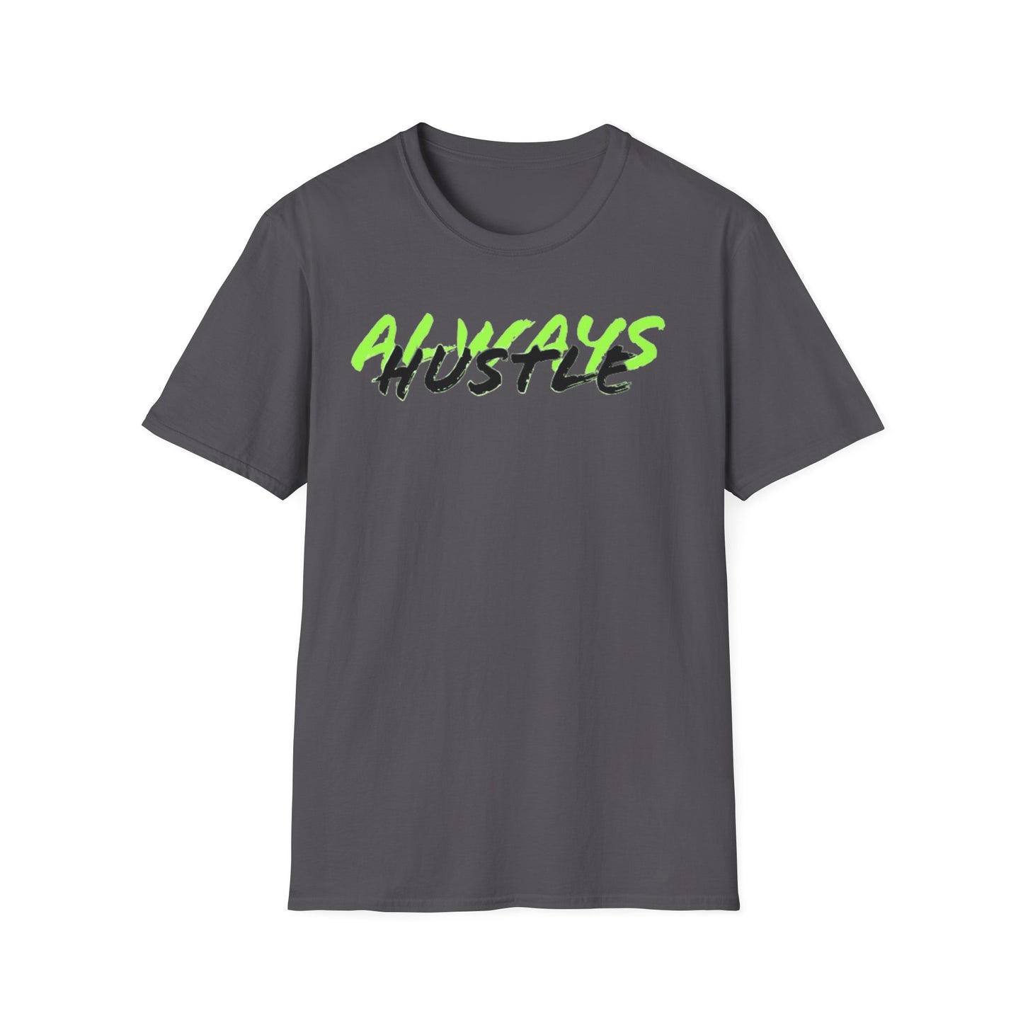 ALWAYS HUSTLE Unisex Softstyle T-Shirt