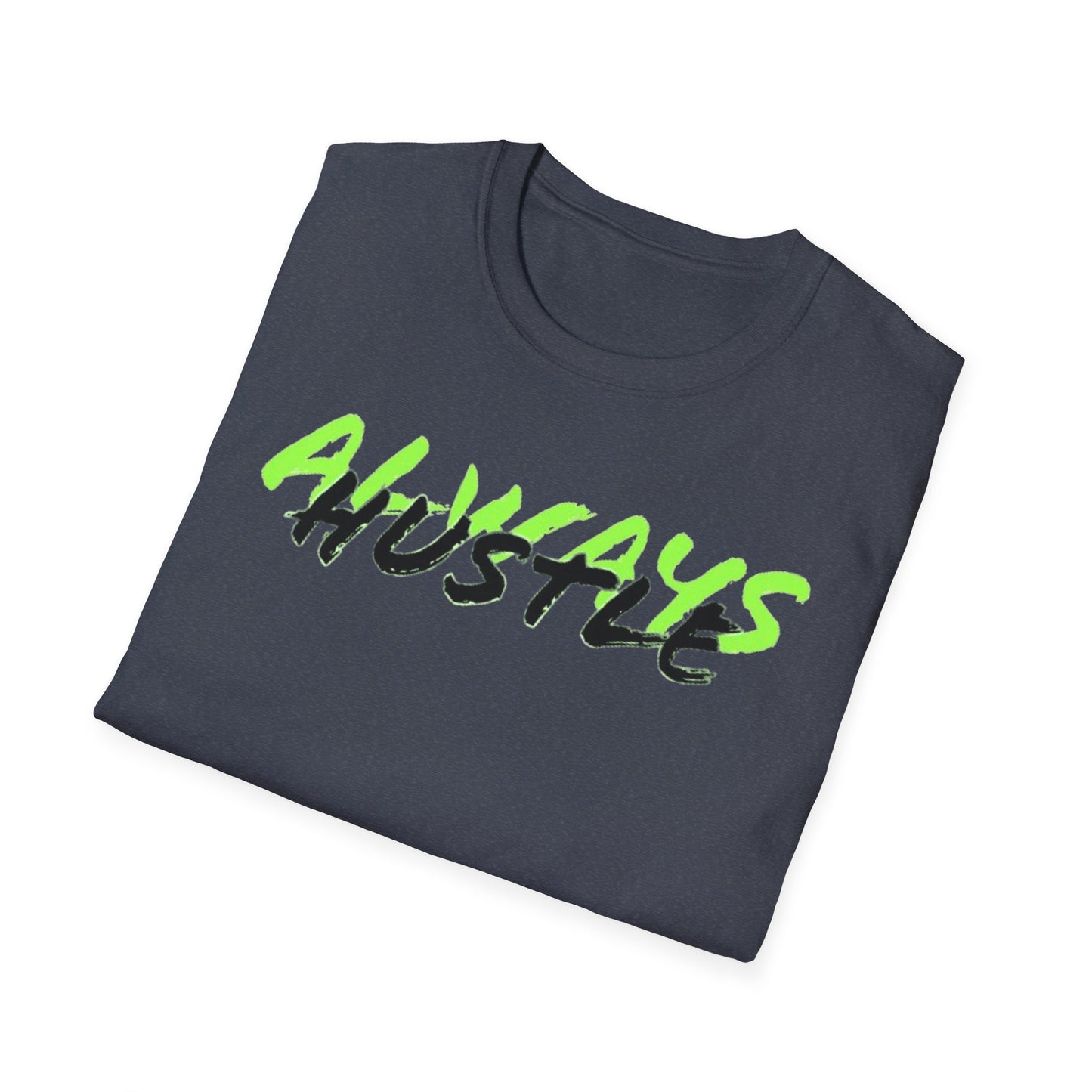 ALWAYS HUSTLE Unisex Softstyle T-Shirt