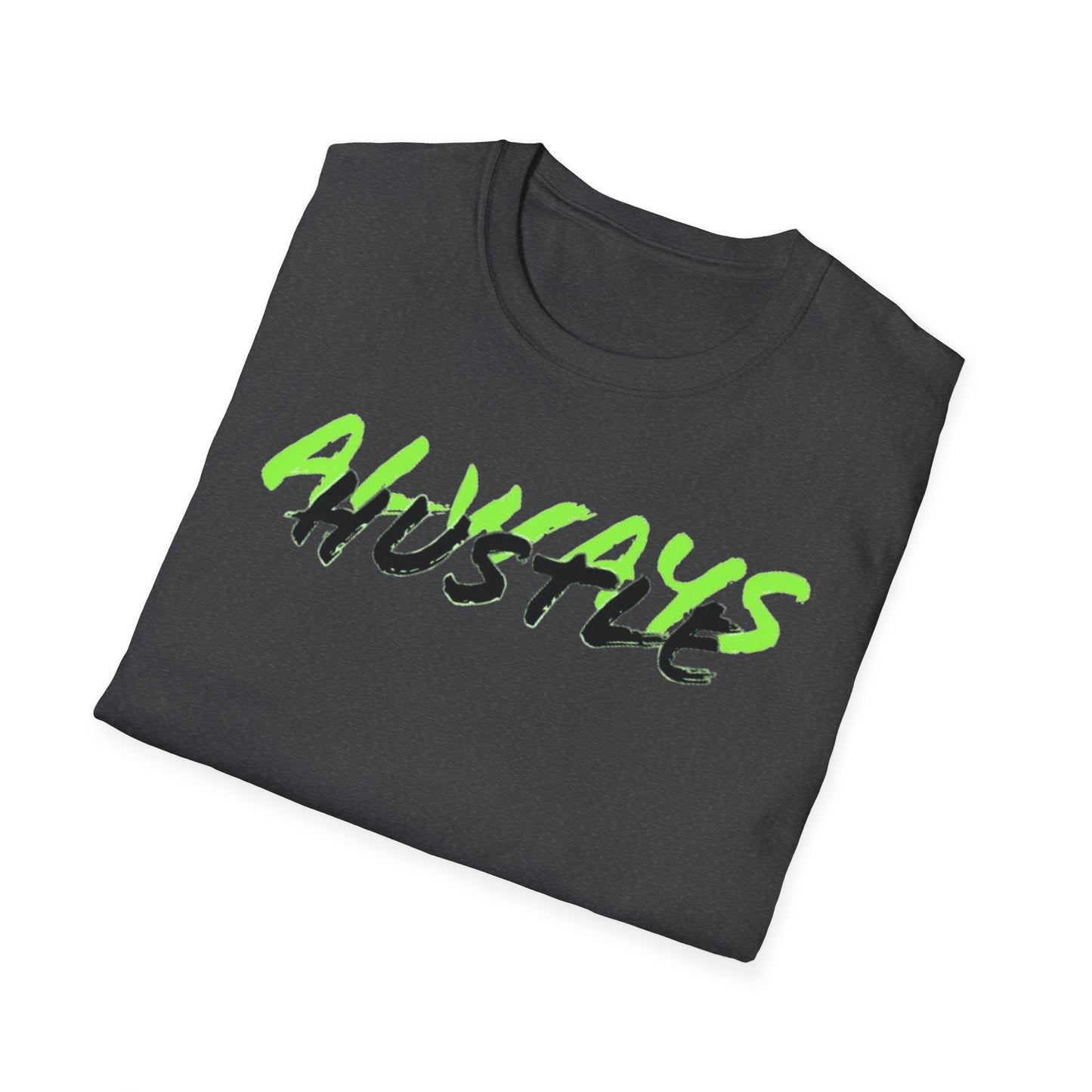 ALWAYS HUSTLE Unisex Softstyle T-Shirt